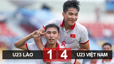 Kết quả U23 Lào 1-4 U23 Việt Nam: Mở toang cánh cửa đi tiếp